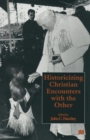 Historicizing Christian Encounters with the Other - Book