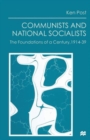 Communists and National Socialists : The Foundations of a Century, 1914-39 - Book
