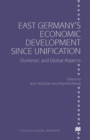 East Germany’s Economic Development since Unification : Domestic and Global Aspects - Book