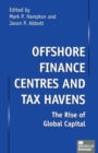 Offshore Finance Centres and Tax Havens : The Rise of Global Capital - Book