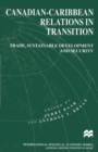 Canadian-Caribbean Relations in Transition : Trade, Sustainable Development and Security - Book