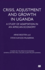 Crisis, Adjustment and Growth in Uganda : A Study of Adaptation in an African Economy - Book