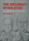 The Diplomacy of Isolation : South African Foreign Policy Making - Book