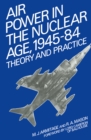 Air Power in the Nuclear Age, 1945-84 : Theory and Practice - eBook