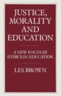 Justice, Morality and Education : A New Focus in Ethics in Education - Book