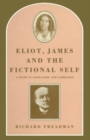 Eliot, James and the Fictional Self : A Study in Character and Narration - Book