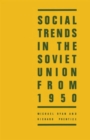 Social Trends in the Soviet Union from 1950 - Book