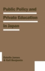 Public Policy and Private Education in Japan - Book