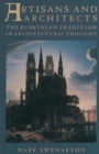 Artisans and Architects : The Ruskinian Tradition in Architectural Thought - Book