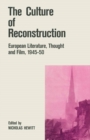 The Culture of Reconstruction : European Literature, Thought and Film, 1945-50 - eBook