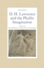D. H. Lawrence and the Phallic Imagination : Essays on Sexual Identity and Feminist Misreading - Book