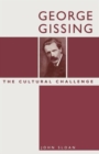 George Gissing: The Cultural Challenge - Book