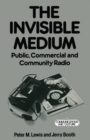 The Invisible Medium : Public, Commercial and Community Radio - eBook