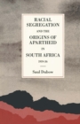 Racial Segregation and the Origins of Apartheid in South Africa, 1919-36 - eBook