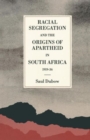 Racial Segregation and the Origins of Apartheid in South Africa, 1919-36 - Book
