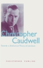 Christopher Caudwell : Towards a Dialectical Theory of Literature - Book