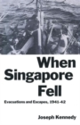 When Singapore Fell : Evacuations and Escapes, 1941-42 - Book