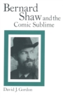 Bernard Shaw and the Comic Sublime - eBook