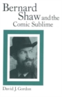 Bernard Shaw and the Comic Sublime - Book