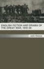 English Fiction and Drama of the Great War, 1918-39 - Book