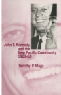 John F. Kennedy and the New Pacific Community, 1961-63 - eBook
