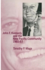 John F. Kennedy and the New Pacific Community, 1961-63 - Book