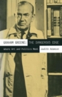 Graham Greene: The Dangerous Edge : Where Art and Politics Meet - Book