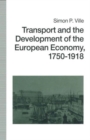 Transport and the Development of the European Economy, 1750-1918 - Book