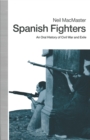 Spanish Fighters : An Oral History Of Civil War And Exile - eBook
