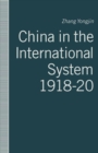 China in the International System, 1918-20 : The Middle Kingdom at the Periphery - eBook