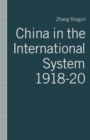 China in the International System, 1918-20 : The Middle Kingdom at the Periphery - Book