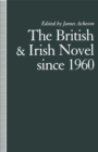 The British and Irish Novel Since 1960 - eBook