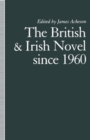 The British and Irish Novel Since 1960 - Book