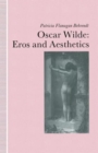 Oscar Wilde Eros and Aesthetics - Book