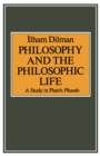 Philosophy And The Philosophic Life : A Study In Plato's  Phaedo - eBook