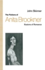 The Fictions of Anita Brookner : Illusions of Romance - Book