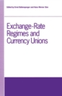 Exchange-Rate Regimes and Currency Unions : Proceedings of a conference held by the Confederation of European Economic Associations at Frankfurt, Germany, 1990 - Book