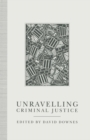 Unravelling Criminal Justice : Eleven British Studies - eBook