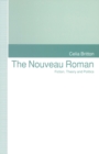 The Nouveau Roman : Fiction, Theory and Politics - eBook
