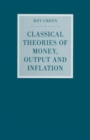 Classical Theories of Money, Output and Inflation : A Study in Historical Economics - Book
