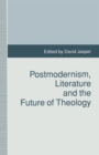 Postmodernism, Literature and the Future of Theology - Book