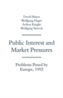 Public Interest and Market Pressures : Problems Posed by Europe 1992 - Book