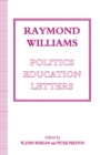 Raymond Williams: Politics, Education, Letters - eBook