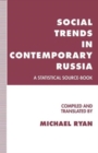 Social Trends in Contemporary Russia : A Statistical Source-Book - Book