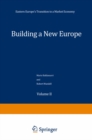 Building the New Europe : Volume 2: Eastern Europe's Transition to a Market Economy - eBook