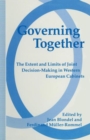 Governing Together : The Extent and Limits of Joint Decision-Making in Western European Cabinets - Book