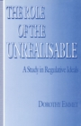 Role Of The Unrealisable : A Study In Regulative Ideals - eBook