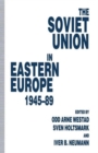 The Soviet Union in Eastern Europe, 1945-89 - Book