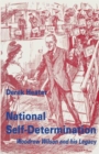 National Self-Determination : Woodrow Wilson and his Legacy - Book
