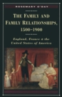 The Family and Family Relationships, 1500-1900 : England, France and the United States of America - eBook